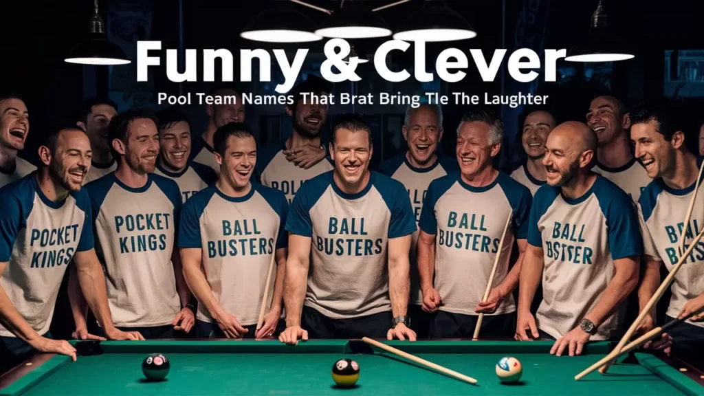 Funny & Clever: Pool Team Names That Bring the Laughter