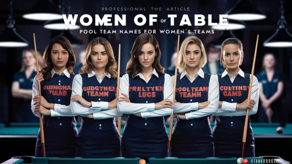 Women of the Table: Pool Team Names for Women’s Teams