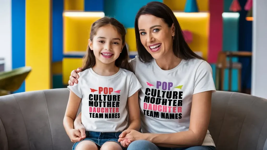 Pop Culture Mother Daughter Team Names