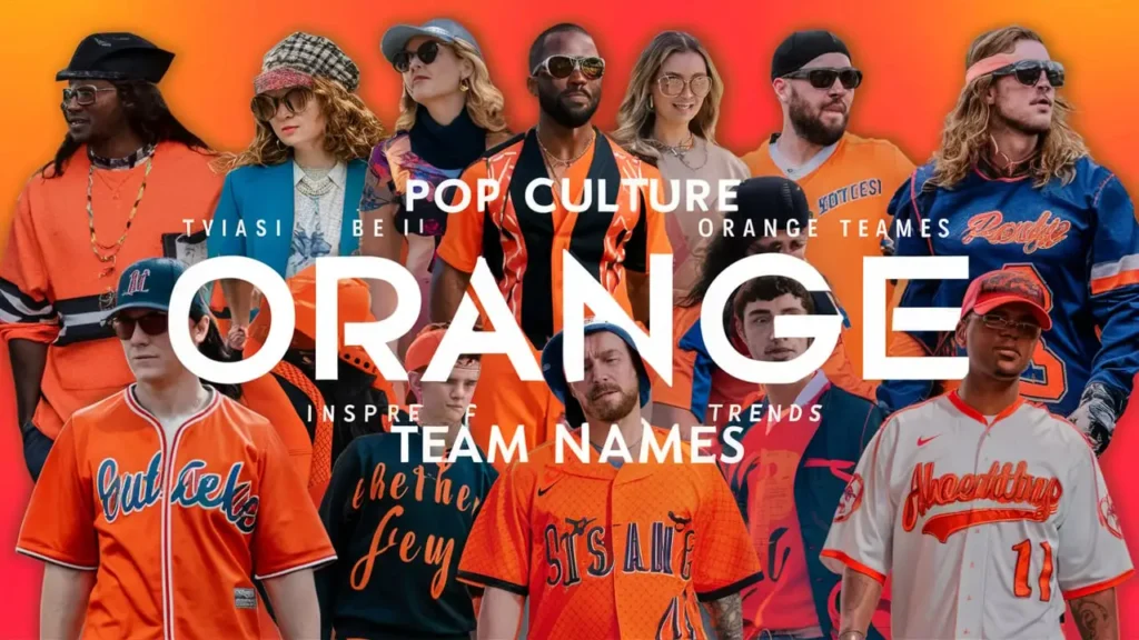 Pop Culture Orange Team Names: Inspired by Trends