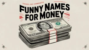 Funny Names For Money